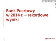 Bank Pocztowy w 2014 r. – rekordowe wyniki finansowe