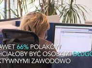 Polacy chcą pracować dłużej, ale nie mają na to większych szans z powodu złej opieki medycznej