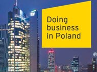 Firma doradcza EY przygotowała praktyczny poradnik dla firm chcących inwestować w Polsce - „Doing Business in Poland”