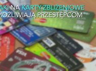 Płacisz kartą zbliżeniową? A czy jest ona odpowiednio zabezpieczona?