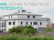 Nowa ustawa o kredycie hipotecznym. Czy interesy klientów będą lepiej chronione?