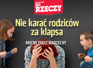 „Do Rzeczy” nr 32: "Nie karać rodziców za klapsa". Mocny tekst Warzechy