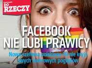 "Do Rzeczy" (34) Facebook nie lubi prawicy 