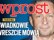 "Wprost" (35) Świadkowie wreszcie mówią. Kulisy procesu.