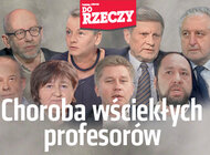 „Do Rzeczy” (17-18)  Ziemkiewicz stawia diagnozę: choroba wściekłych profesorów