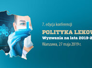 VII edycja konferencji „Polityka lekowa” już 27 maja