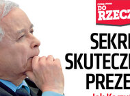 „Do Rzeczy” (41) Sekret skuteczności prezesa. Jak Kaczyński rządzi PiS