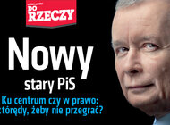 „Do Rzeczy” (49) Stary-nowy PiS 