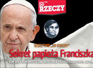 „Do Rzeczy” (50) Śledztwo „Do Rzeczy”: Sekret papieża Franciszka Kim była komunistyczna mentorka przyszłego biskupa Rzymu