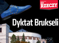 „Do Rzeczy” (2) Dyktat Brukseli Komisja Europejska i TSUE próbują ograniczyć suwerenność Polski