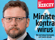 „Do Rzeczy” (12) Minister Zdrowia kontra wirus 