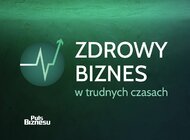 Zdrowy biznes w trudnych czasach