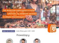 ING zaprasza na webinar „Jak skutecznie wykorzystać e-maile i płatności, by zwiększać sprzedaż w sklepie internetowym”?