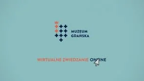 Zobacz znane i ukryte. Dwie ścieżki zwiedzania Muzeum Gdańska już w sieci 