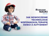 #CiekawiNauki - Jak technologie wspomagają terapię dzieci z zaburzeniami ze spektrum autyzmu?