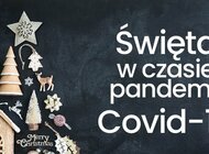 Według co trzeciego Polaka święta obchodzone w pandemii będą mniej radosne. Wyniki badania