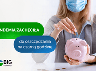 Pandemia zachęciła do oszczędzania na czarną godzinę