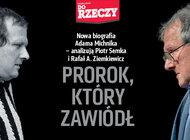 „Do Rzeczy” nr 10: Prorok, który zawiódł. Nowa biografia Adama Michnika – analizują Piotr Semka i Rafał A. Ziemkiewicz