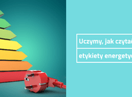 TAURON uczy, jak czytać nowe etykiety energetyczne