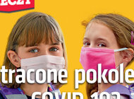 "Do Rzeczy" nr 14: Stracone pokolenie COVID-19? Walka z koronawirlsem uderza w najmłodszych.