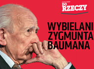 „Do Rzeczy” nr 15: Wybielanie Zygmunta Baumana. Stalinowca próbuje się awansować na autorytet moralny.