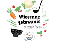 Szef dla Młodych Talentów zaprasza na „Wiosenne gotowanie z Cezarym Powałą”