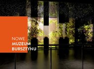 15 lat Muzeum Bursztynu w Gdańsku. Otwarcie w Wielkim Młynie 24 lipca br.  