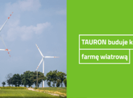 TAURON buduje 11 farmę wiatrową