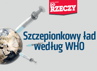 „Do Rzeczy” nr 26: „Nadchodzi globalny sanitaryzm” - śledztwo „Do Rzeczy” w sprawie pomysłów Światowej Organizacji Zdrowia.  