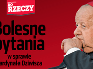 „Do Rzeczy” nr 29: Analiza „Do Rzeczy” Bolesne pytania w sprawie kardynała Dziwisza