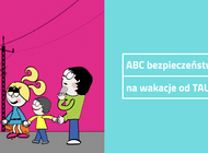 Wakacyjne ABC bezpieczeństwa od TAURONA