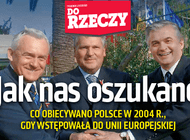 „Do Rzeczy” nr 43: Jak nas oszukano. Co obiecywano Polsce w 2004 roku, gdy wstępowała do Unii Europejskiej?