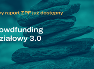 Rok 2021 może być rekordowy pod względem liczby kampanii crowdfundingowych w Polsce – wyniki najnowszego raportu ZPF „Crowdfunding udziałowy 3.0”
