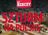 „Do Rzeczy” nr 46: Szturm na Polskę