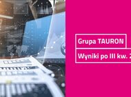 Grupa TAURON: 17,9 mld zł przychodów ze sprzedaży i 3,7 mld zł EBITDA w trzech kwartałach 2021 r.