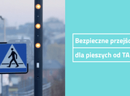 Bezpieczne przejścia dla pieszych od TAURONA