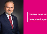 TAURON ma nowego wiceprezesa ds. korporacyjnych