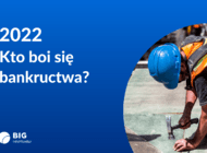 Bankructwa w 2022 r. obawia się co piąta firma, najczęściej w budownictwie i usługach 