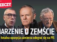 „Do Rzeczy” nr 5: Marzenie o zemście. Jak totalna opozycja zamierza odegrać się na PiS 