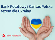 Bank Pocztowy i Caritas Polska razem dla Ukrainy