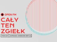 Nowy podcast "Cały ten zgiełk" w Open FM