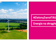 Zielony Zwrot TAURONA. Energia na okrągło