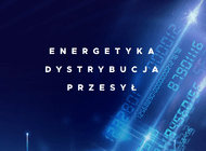 Stoen Operator podsumowuje 2021 r. w raporcie Polskiego Towarzystwa Przesyłu i Rozdziału Energii Elektrycznej 