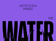 Rusza konkurs WATER by Artystyczna Podróż