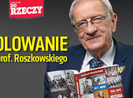 „Do Rzeczy” r 36: Polowanie na profesora Roszkowskiego 