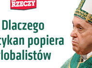 „Do Rzeczy” nr 37: Dlaczego Watykan popiera globalistów 