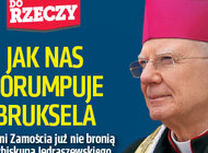 „Do Rzeczy” nr 16: Jak nas korumpuje Bruksela. Radni Zamościa już nie bronią arcybiskupa Jędraszewskiego. Kolejne samorządy ulegają szantażowi UE