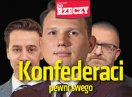 „Do Rzeczy” nr 17–18: Konfederaci pewni swego.Trwała trzecia siła polityczna czy efemeryda