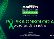 Polska onkologia wczoraj, dziś i jutro [CYKL DEBAT], 6września 2023