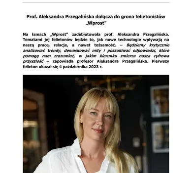 2023 10 04 Prof  Aleksandra Przegalińska dołącza do grona felietonistów „Wprost”